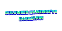 a colorful sign that says gulumser hanendeye hosgeldin on a white background