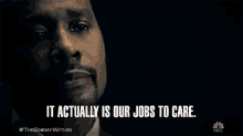 It Actually Is Our Jobs To Care Be Caring GIF