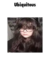 a girl wearing glasses and headphones with the word ubiquitous above her head