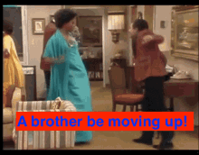 A Brother Be Moiving Up GIF - A Brother Be Moiving Up GIFs
