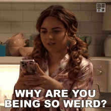 Why Are You Being So Weird Lauren GIF - Why Are You Being So Weird Lauren Twenties GIFs