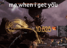 a video game screen that says me when i get you on it
