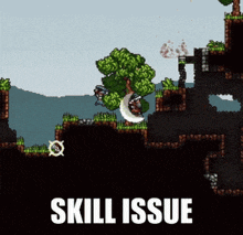 a screenshot of a video game with the words skill issue at the bottom