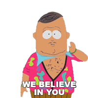 We Believe In You Big Gay Al Sticker - We Believe In You Big Gay Al South Park Stickers