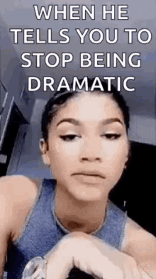 When He Tells You Stop Being Dramatic GIF - When He Tells You Stop Being Dramatic Zendaya GIFs