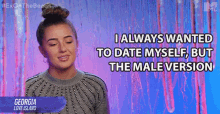 I Always Wanted To Date Myself But The Male Version Georgia Steel GIF