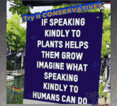 a blue sign that says " try it conservatives " on it
