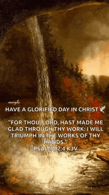 a painting of a waterfall with a quote from psalm 92: 4 kjv