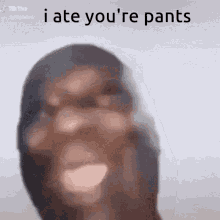 I Ate Youre Pants Ate Pants GIF
