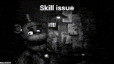 a black and white image of a teddy bear with the words skill issue written below it