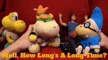 Sml Bowser Junior GIF - Sml Bowser Junior Well How Longs A Long Time GIFs