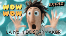 a surprised cartoon character with the words wow wow la no. 1 de starmaker