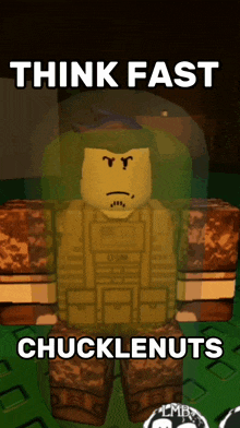 a picture of a soldier with the words think fast chucklenuts on the bottom