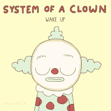 system of a clown wake up put a little make up