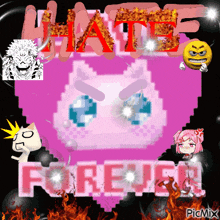 a picture of a pink heart with the words hate forever