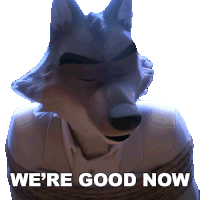 a picture of a wolf with the words we 're good now
