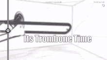 trombone champ its trombone time trombone