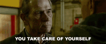You Take Care Of Yourself Tommy Lee Jones GIF - You Take Care Of Yourself Tommy Lee Jones Dr Franks GIFs