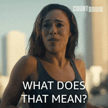 a woman says " what does that mean " in a countdown advertisement