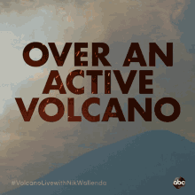Over An Active Volcano Volcano Live With Nik Wallenda GIF