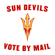 sun devils sun devils vote by mail asu arizona state arizona state university