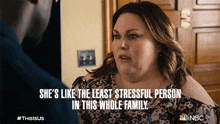 She'S Like The Least Stressful Person In This Whole Family Kate Pearson GIF - She'S Like The Least Stressful Person In This Whole Family Kate Pearson Chrissy Metz GIFs