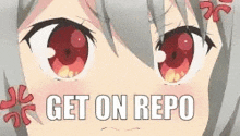 a close up of a girl 's eyes with the words `` get on repo '' written next to her .