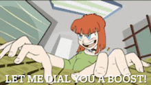 a cartoon of a girl sitting at a desk with the caption let me dial you a boost