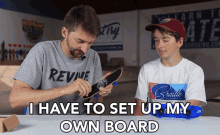 I Have To Set Up My Own Board Build GIF