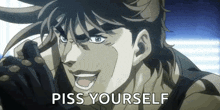 jotaro kujo from jojo 's bizarre adventure is holding a gun in his hand and says `` piss yourself '' .