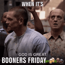 a meme that says when it 's god is great boomers friday
