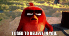 Angry Birds Red GIF - Angry Birds Red I Used To Believe In You GIFs