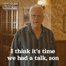 an older man in a striped pajama shirt says " i think it 's time we had a talk son "
