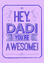 Happy Fathers Day Hey Dad Youre Awesome GIF - Happy Fathers Day Hey Dad Youre Awesome GIFs