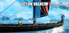 Valheim Get On Valheim GIF - Valheim Get On Valheim Boot Up GIFs