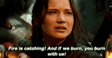 Hunger Games Fire Is Catching GIF - Hunger Games Fire Is Catching If We Burn GIFs