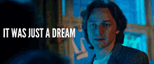 It Was Just A Dream GIF - It Was Just A Dream Convincing Serious GIFs
