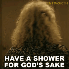 have a shower for gods sake elizabeth birdsworth wentworth take a shower you stink