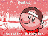 Sad Kirby GIF - Sad Kirby Bro GIFs