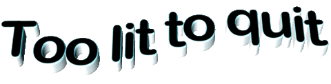 Too Lit To Quit Text Sticker