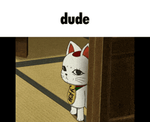 a picture of a cat behind a door with the word dude above it