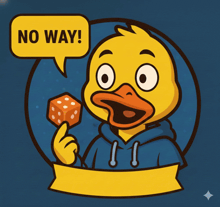 a cartoon duck holding a dice and a speech bubble that says no way