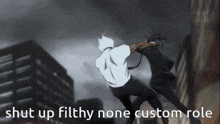 a cartoon of a man fighting another man with the caption shut up filthy none custom role