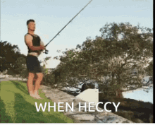 When Heccy Heccy When GIF - When Heccy Heccy When Fishing GIFs