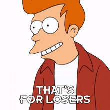 only losers