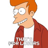 That'S For Losers Philip J Fry Sticker - That'S For Losers Philip J Fry Futurama Stickers