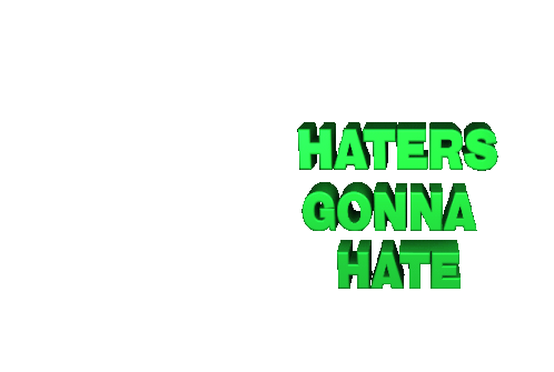 Haters Gonna Hate Haters Sticker