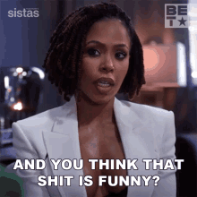 And You Think That Shit Is Funny Andrea Barnes GIF - And You Think That Shit Is Funny Andrea Barnes Sistas GIFs