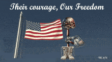 a poster that says their courage our freedom with an american flag