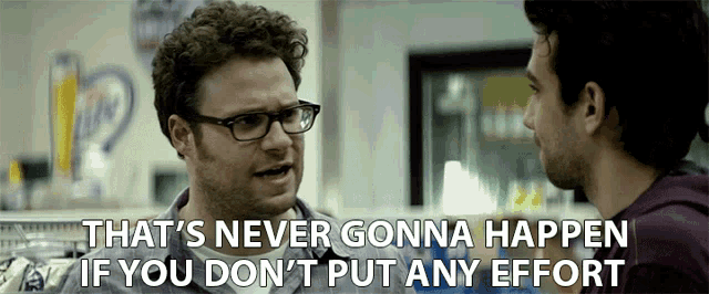 Thats Never Gonna Happen If You Dont Put Any Effort GIF - Thats Never Gonna Happen If You Dont Put Any Effort You Have To Try GIFs